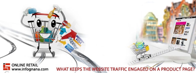 Read more about the article What Keeps The Website Traffic Engaged On A Product Page?