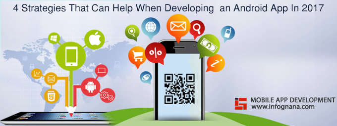 Read more about the article 4 Strategies That Can Help When Developing an Android App In 2017