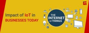 Read more about the article Impact of IoT in Businesses Today