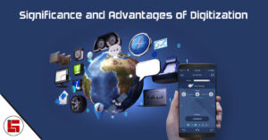 Read more about the article Significance and Advantages of Digitization
