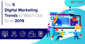 Read more about the article Top 5 Digital Marketing Trends to Watch Out for in 2019
