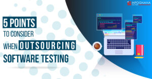 Read more about the article 5 Points to Consider When Outsourcing Software Testing