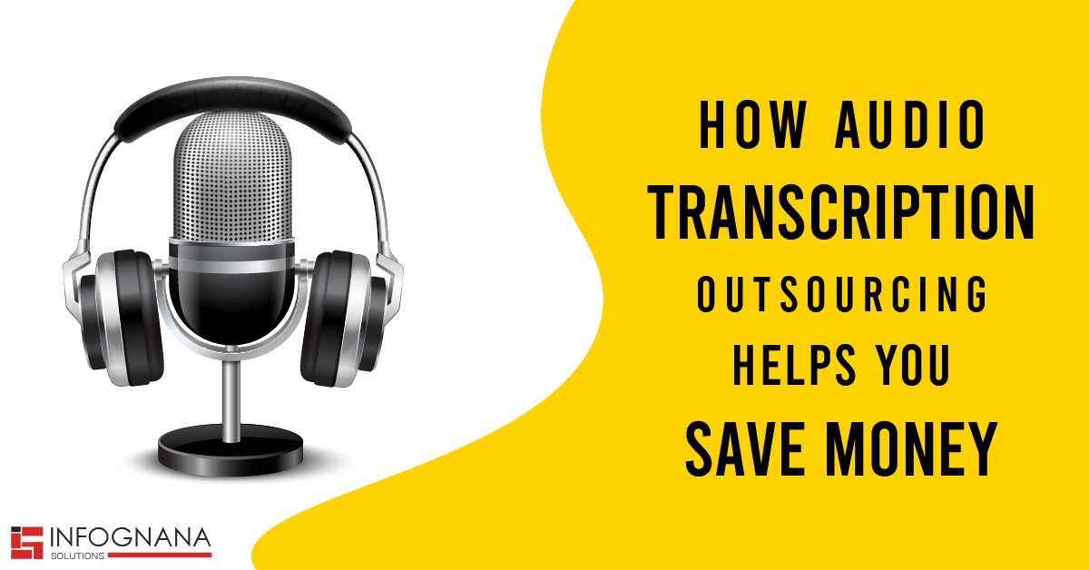 Read more about the article How Audio Transcription Outsourcing Helps You Save Money 
