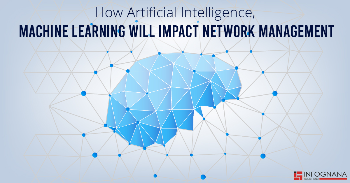 Read more about the article How AI, Machine Learning Will Impact Network Management