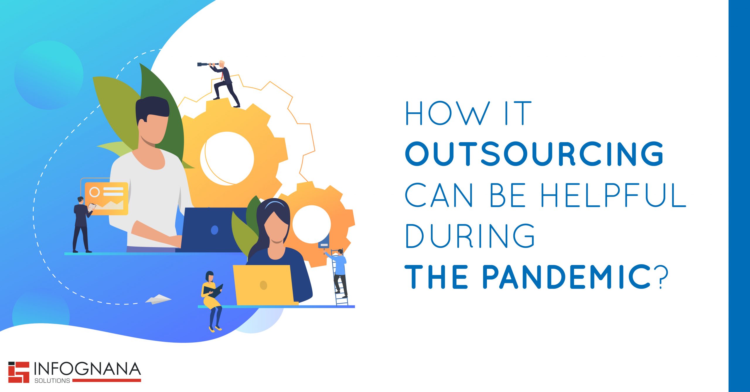Read more about the article How IT Outsourcing is helpful during the pandemic?