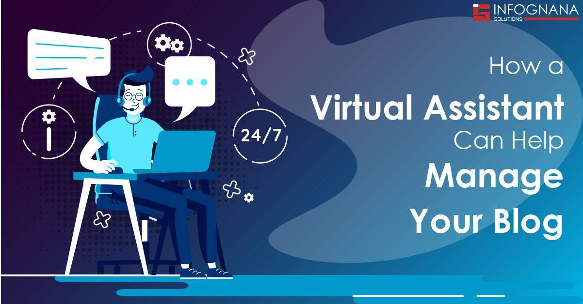Read more about the article How a Virtual Assistant Can Help Manage Your Blog