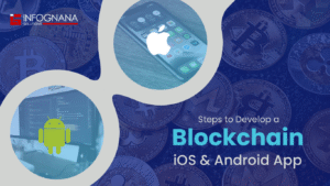 Read more about the article Steps to Develop a Blockchain iOS & Android Application