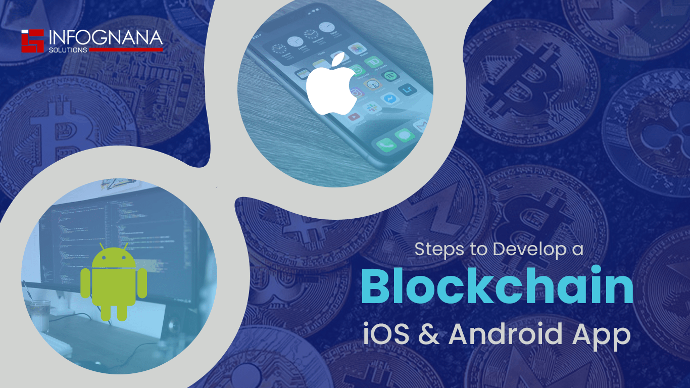 Read more about the article Steps to Develop a Blockchain iOS & Android Application