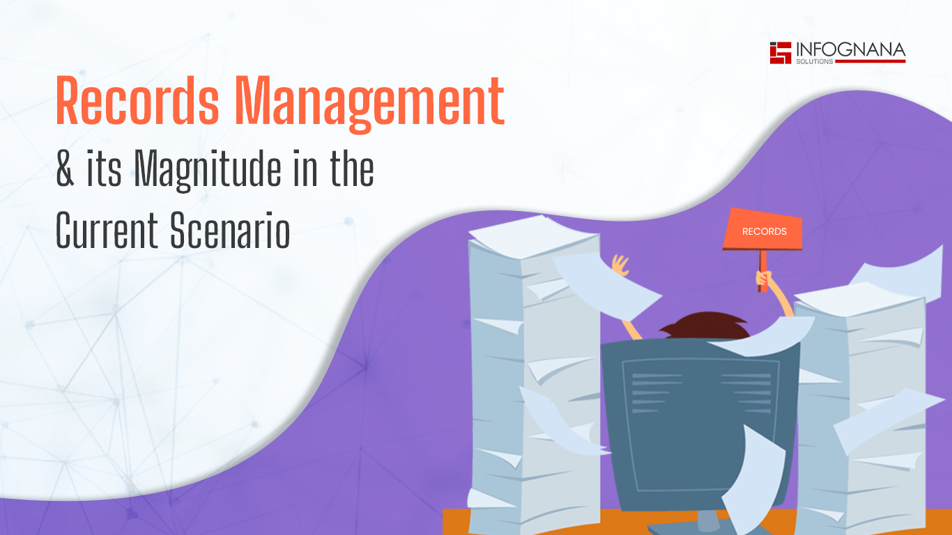 Read more about the article Records Management & its Magnitude in the Current Scenario