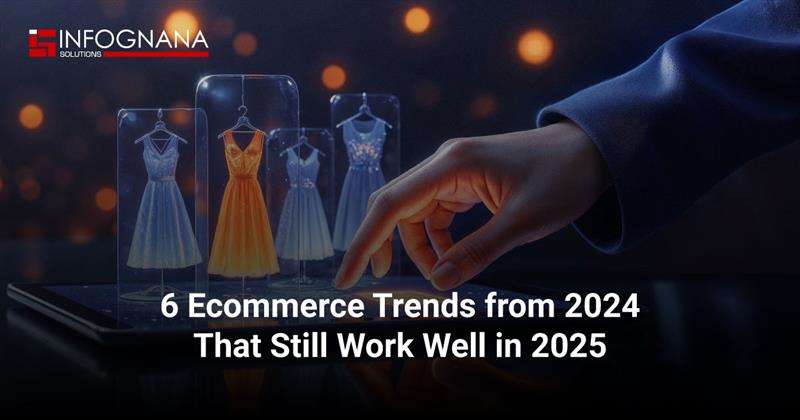 Read more about the article 6 Ecommerce Trends from 2024 That Still Work Well in 2025