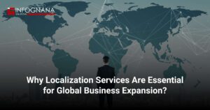 Read more about the article Why Localization Services Are Essential for Global Business Expansion?