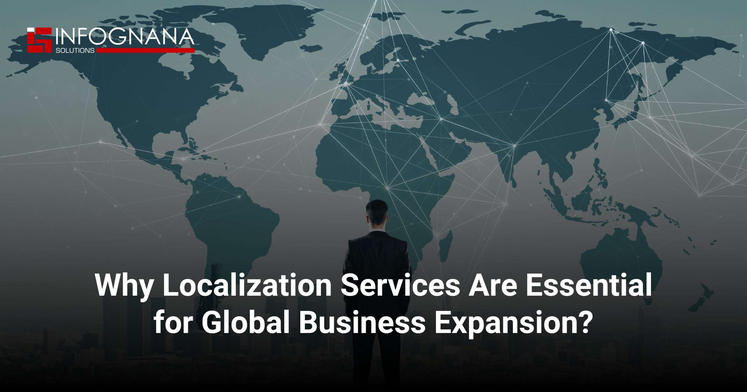 Read more about the article Why Localization Services Are Essential for Global Business Expansion?