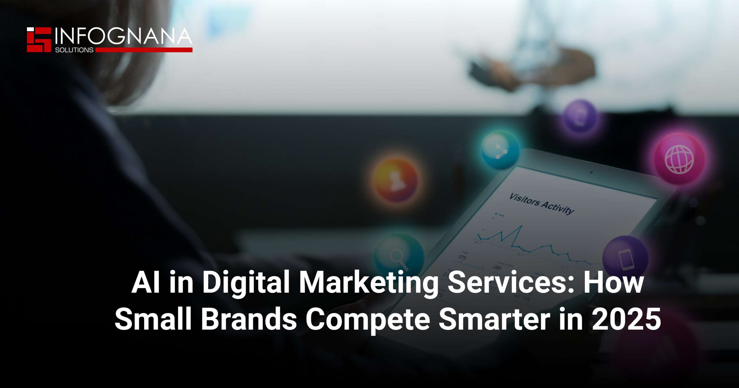 Read more about the article AI in Digital Marketing Services: How Small Brands Compete Smarter in 2025