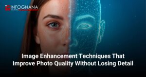 Read more about the article Image Enhancement Techniques That Improve Photo Quality Without Losing Detail