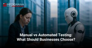 Read more about the article Manual vs Automated Testing: What Should Businesses Choose?